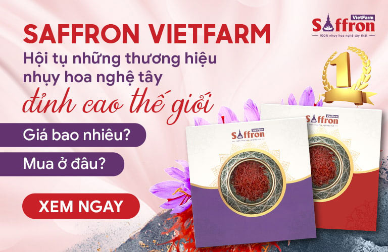 [Giải đáp] Saffron Vietfarm giá bao nhiêu? Mua ở đâu uy tín, chính hãng?