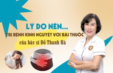 Lý do nên dùng bài thuốc chữa kinh nguyệt của bác sĩ Đỗ Thanh Hà