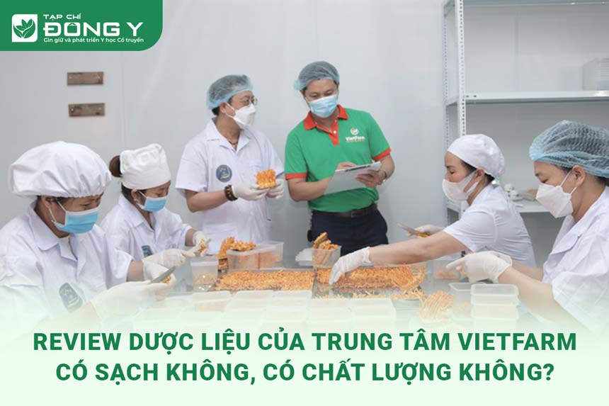 duoc-lieu-cua-trung-tam-vietfarm-co-sach-khong-co-chat-luong-khong