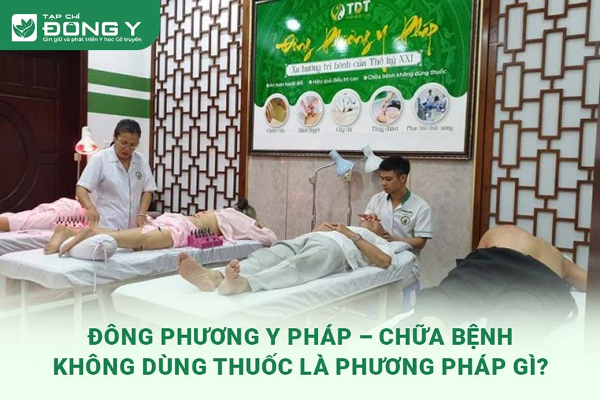 dong-phuong-y-phap-chua-benh-khong-dung-thuoc-la-phuong-phap-gi