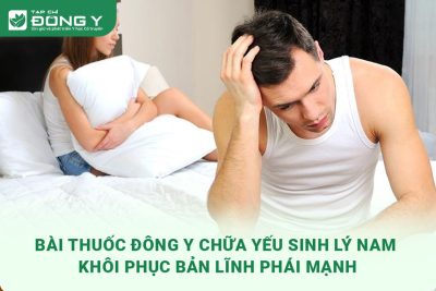 hinh-anh-thuoc-dong-y-chua-yeu-sinh-ly