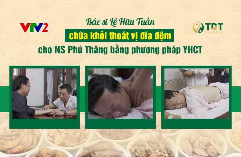 Bác sĩ Lê Hữu Tuấn chữa khỏi thoát vị đĩa đệm cho NS Phú Thăng