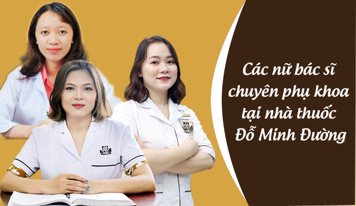 Đội ngũ bác sĩ chịu trách nhiệm khám và điều trị bệnh phụ khoa tại Đỗ Minh Đường